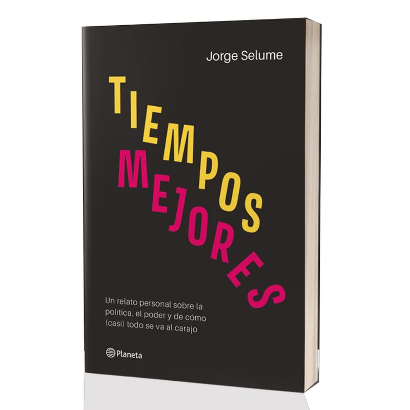 PLANETA - Libro Tiempos mejores - Jorge Selume