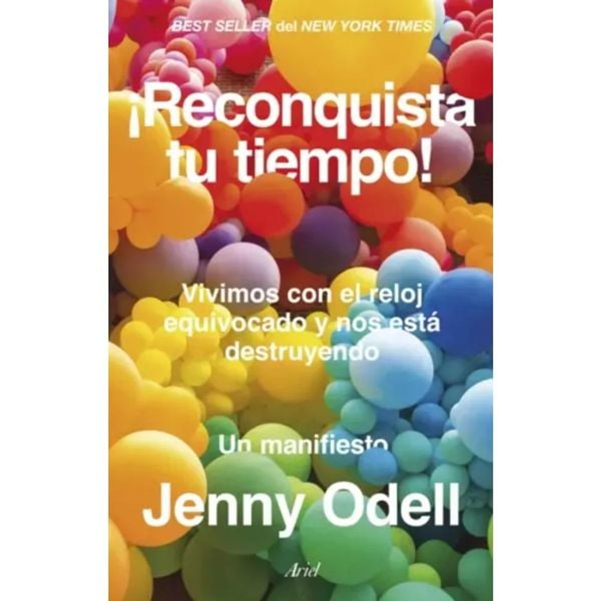ARIEL - ¡reconquista Tu Tiempo - Jenny Odell - Editorial Ariel