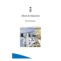 LOM - Album De Valparaiso - HERNANDEZ, ELVIRA