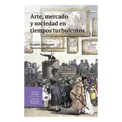 LOM - Arte, Mercado Y Sociedaden Tiempos Turbulentos