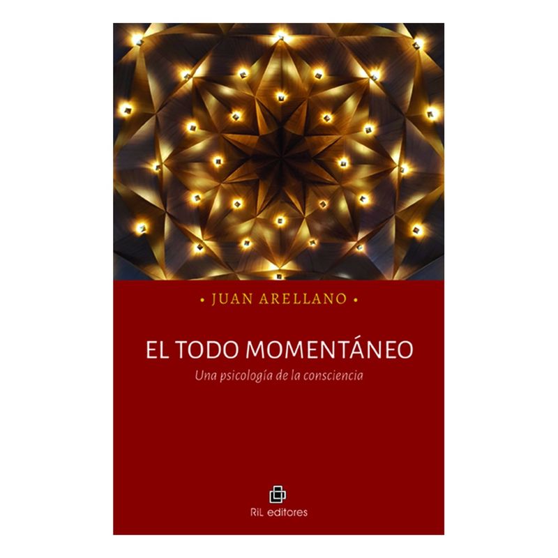 RIL EDITORES - El Todo Momentaneo. Una Psicologia De La Consciencia