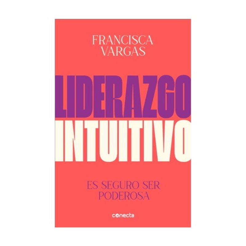 CONECTA - Liderazgo Intuitivo - VARGAS, FRANCISCA