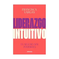 CONECTA - Liderazgo Intuitivo - VARGAS, FRANCISCA