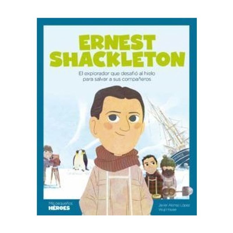 SHACKLETON BOOKS - Ernest Shackleton (Mis Pequeños Heroes)