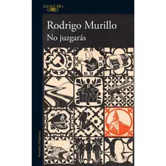 ALFAGUARA - No Juzgaras - Rodrigo Murillo