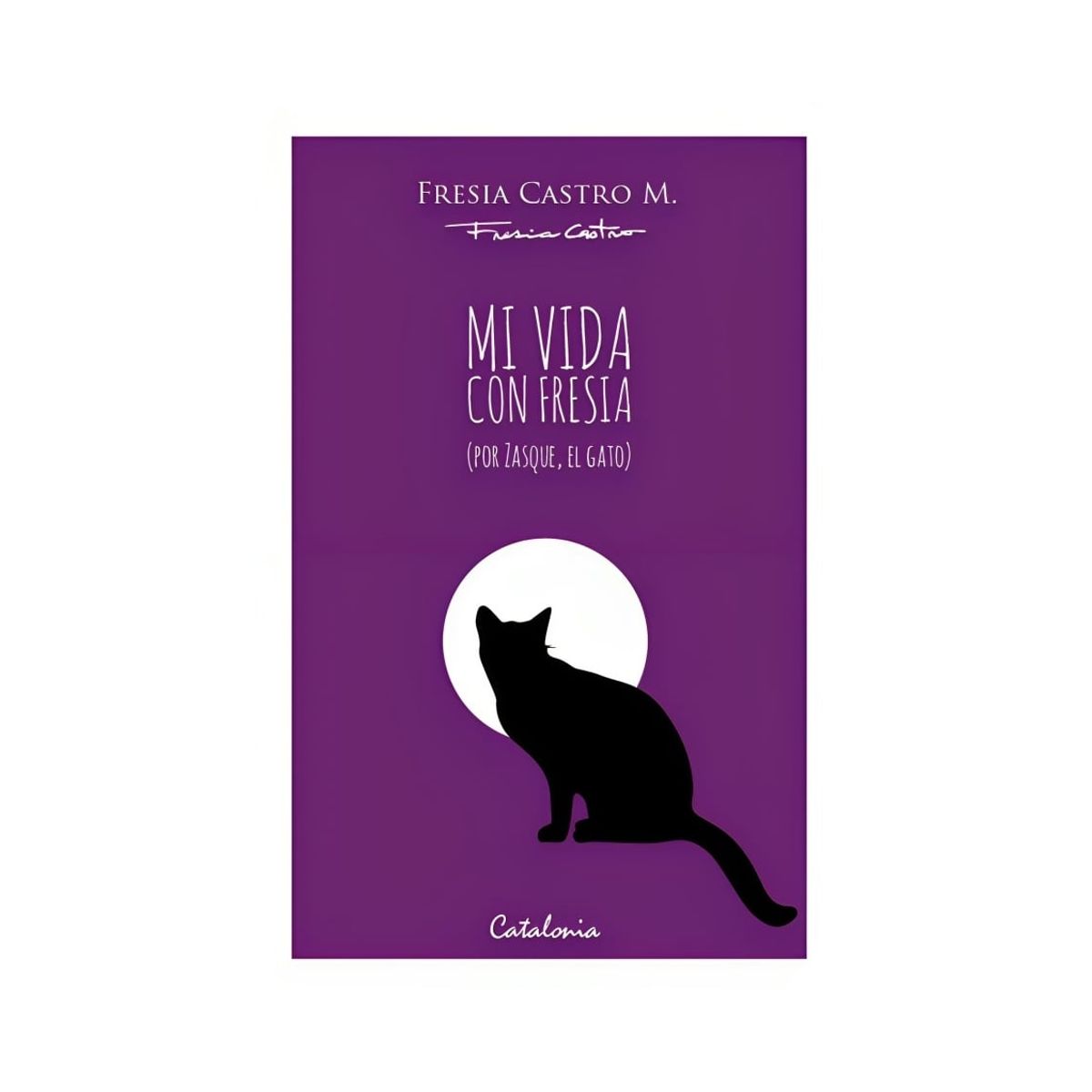 TOP10BOOKS - LIBRO Mi Vida Con Fresia (por Zasque, El Gato)