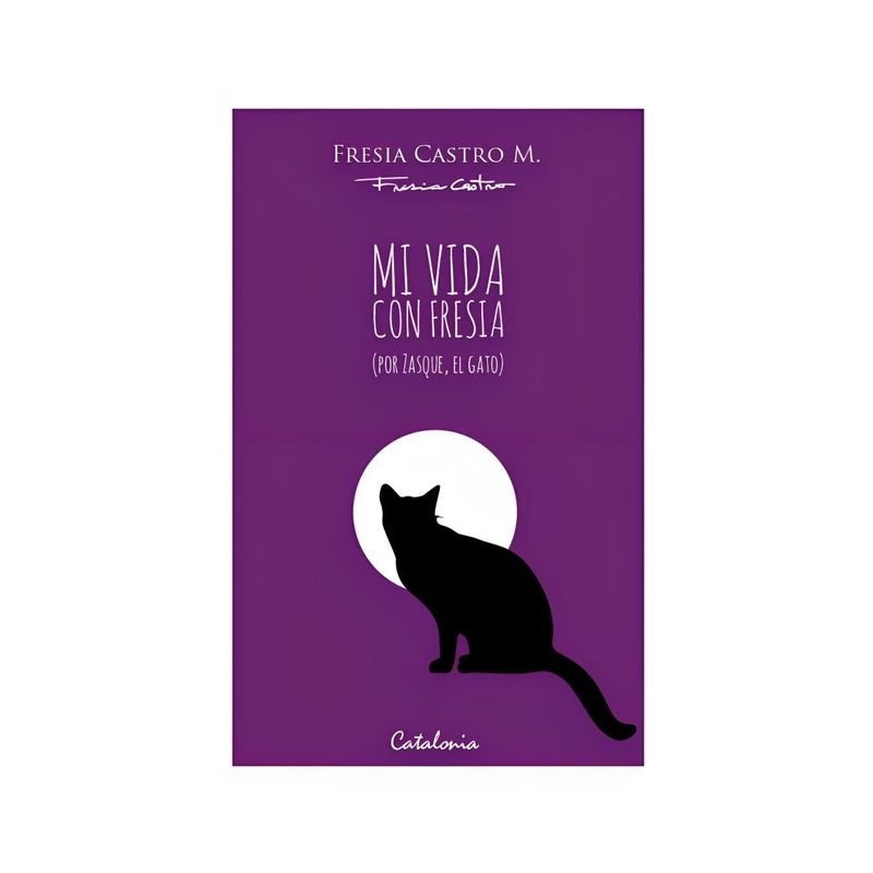 TOP10BOOKS - LIBRO MI VIDA CON FRESIA - POR ZASQUE, EL GATO / FRESIA CASTRO / CATALONIA