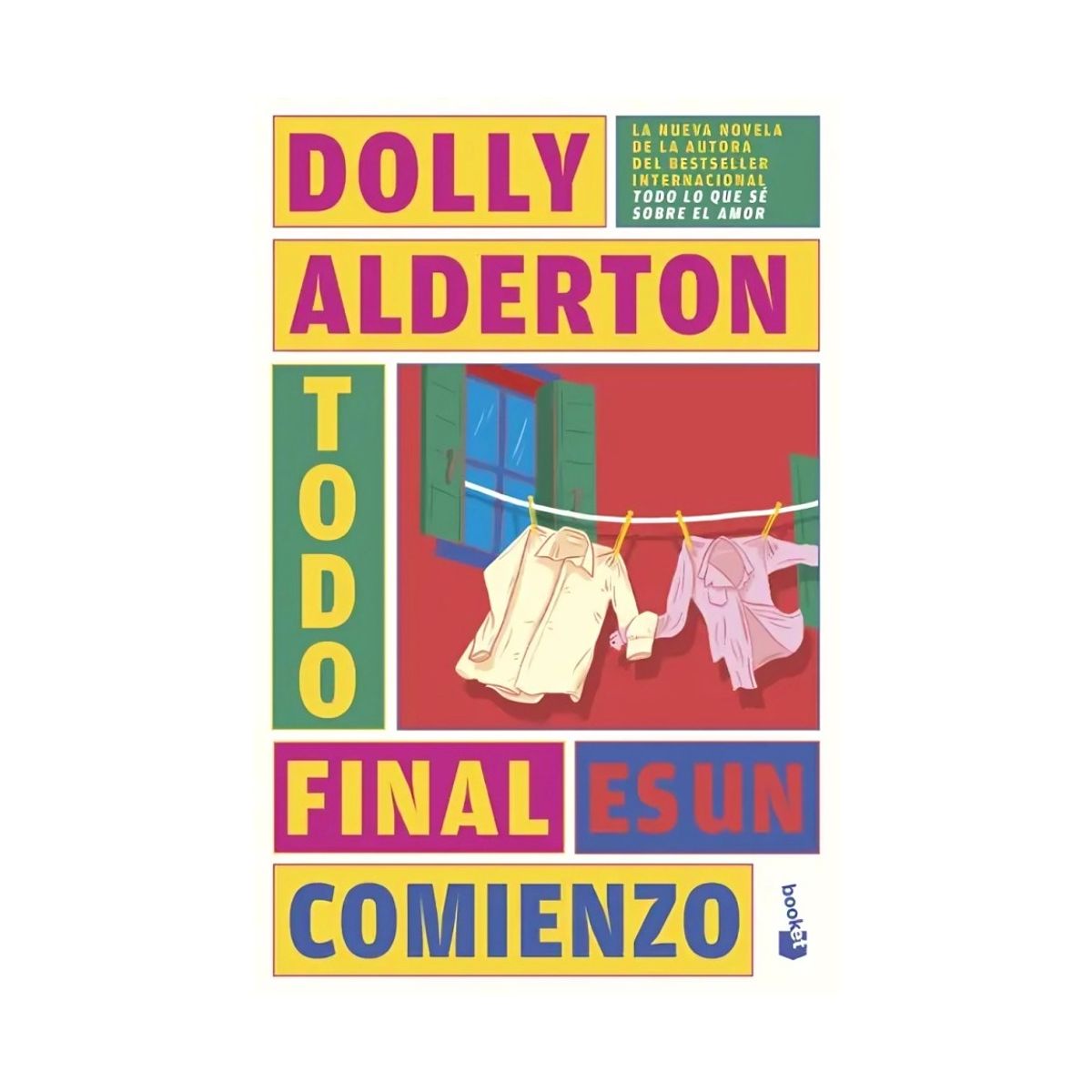 TOP10BOOKS - LIBRO TODO FINAL ES UN COMIENZO / DOLLY ALDERTON / BOOKET
