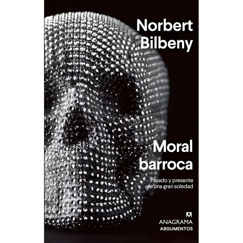 TOP10BOOKS - LIBRO MORAL BARROCA / NORBERT BILBENY / ANAGRAMA