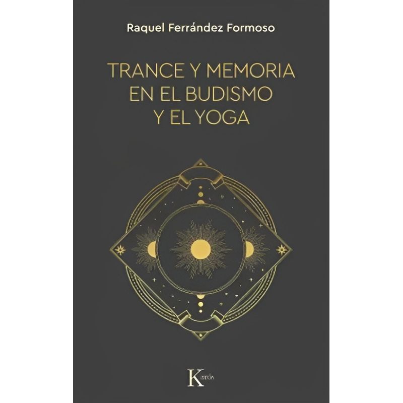TOP10BOOKS - LIBRO TRANCE Y MEMORIA EN EL BUDISMO Y EL YOGA / RAQUEL FERRANDEZ FORMOSO / KAI
