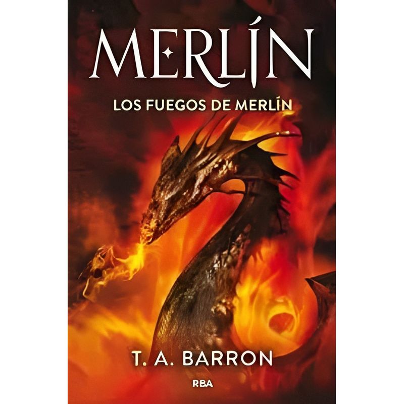 TOP10BOOKS - LIBRO MERLIN 3. LOS FUEGOS DE MERLIN / T.A. BARRON / RBA