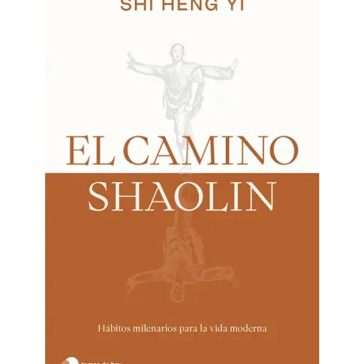 TOP10BOOKS - LIBRO El Camino Shaolin - El Camino Shaolin