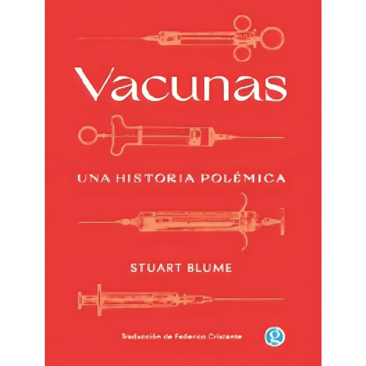 TOP10BOOKS - LIBRO Vacunas. Una Historia Polémica - Vacunas. Una Historia Polémica