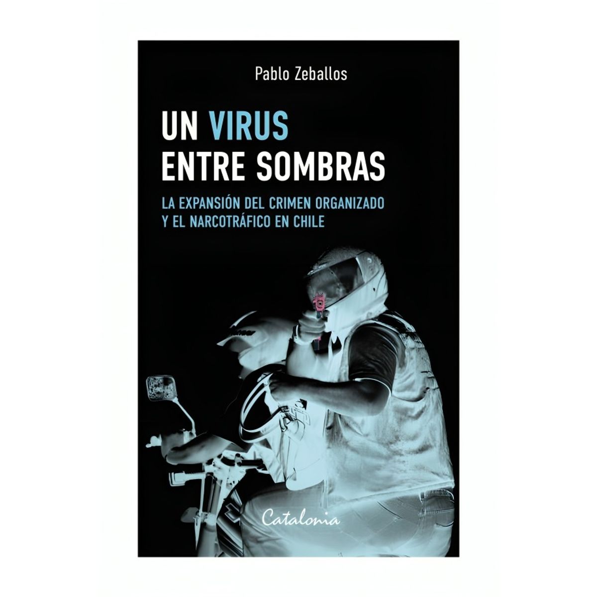 TOP10BOOKS - LIBRO Un V i r u s Entre Sombras. La Expansión Del Crimen Organizado Y El