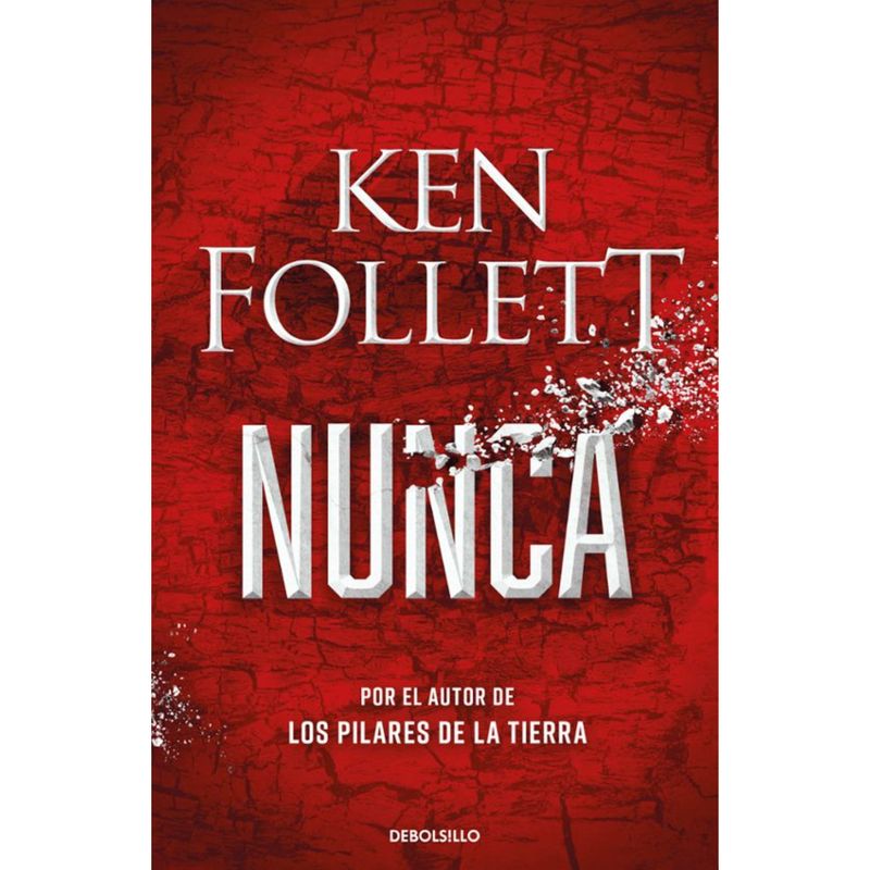 DEBOLSILLO - Libro Nunca - Autor(a):  Ken Follett