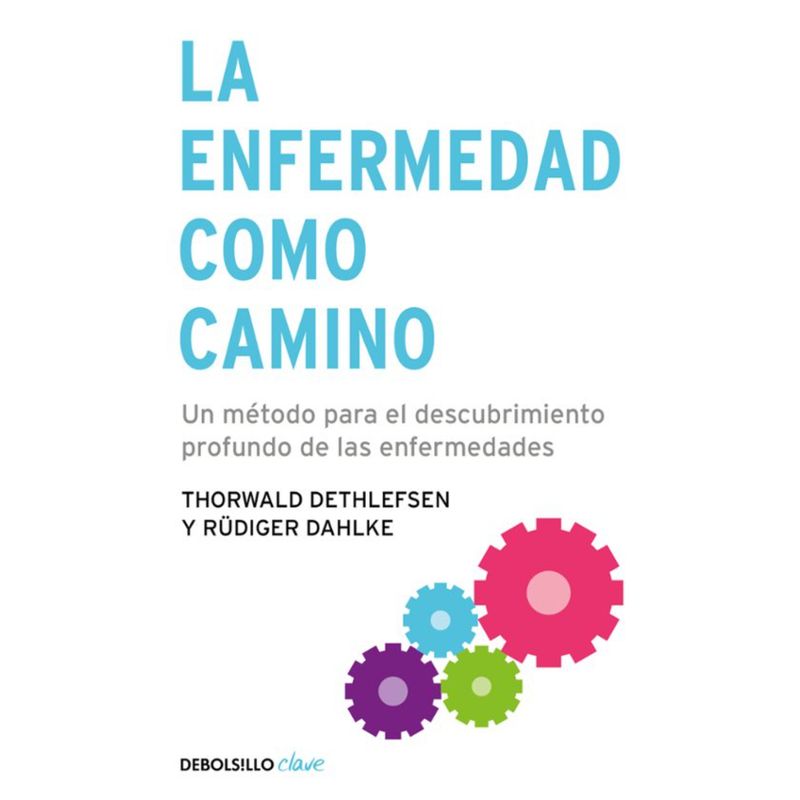 DEBOLSILLO - La Enfermedad Como Camino