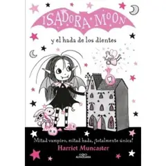 ALFAGUARA - Isadora Moon 10. Y El Hada De Los Diente