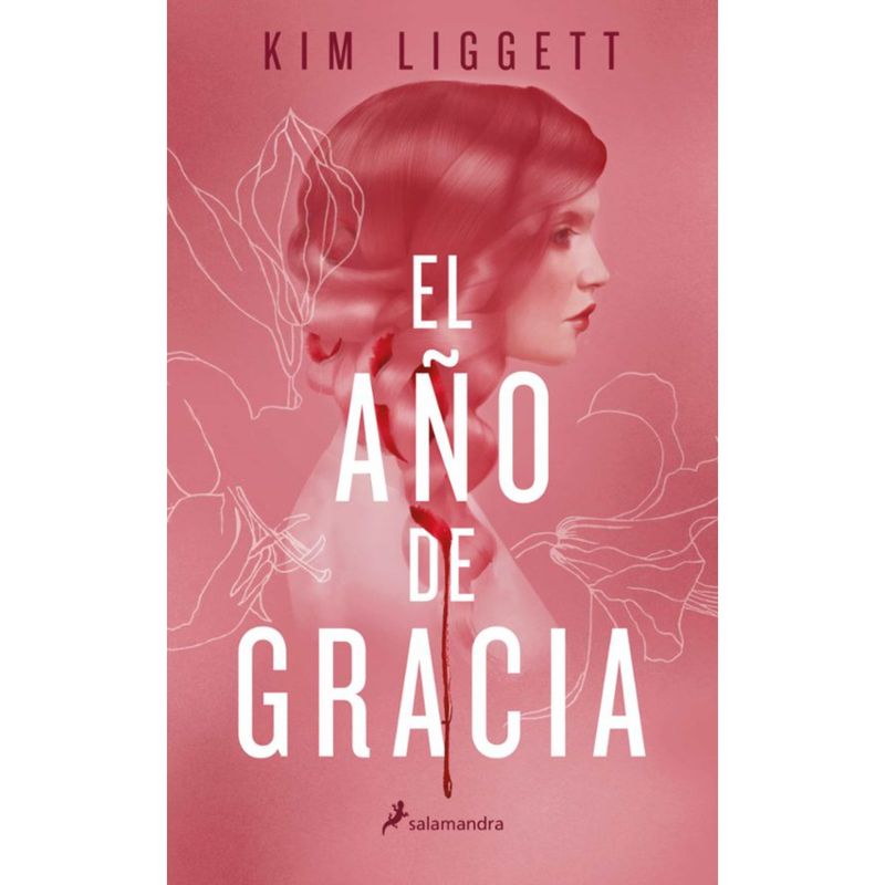SALAMANDRA - El Año De Gracia - Autor(a):  Kim Liggett