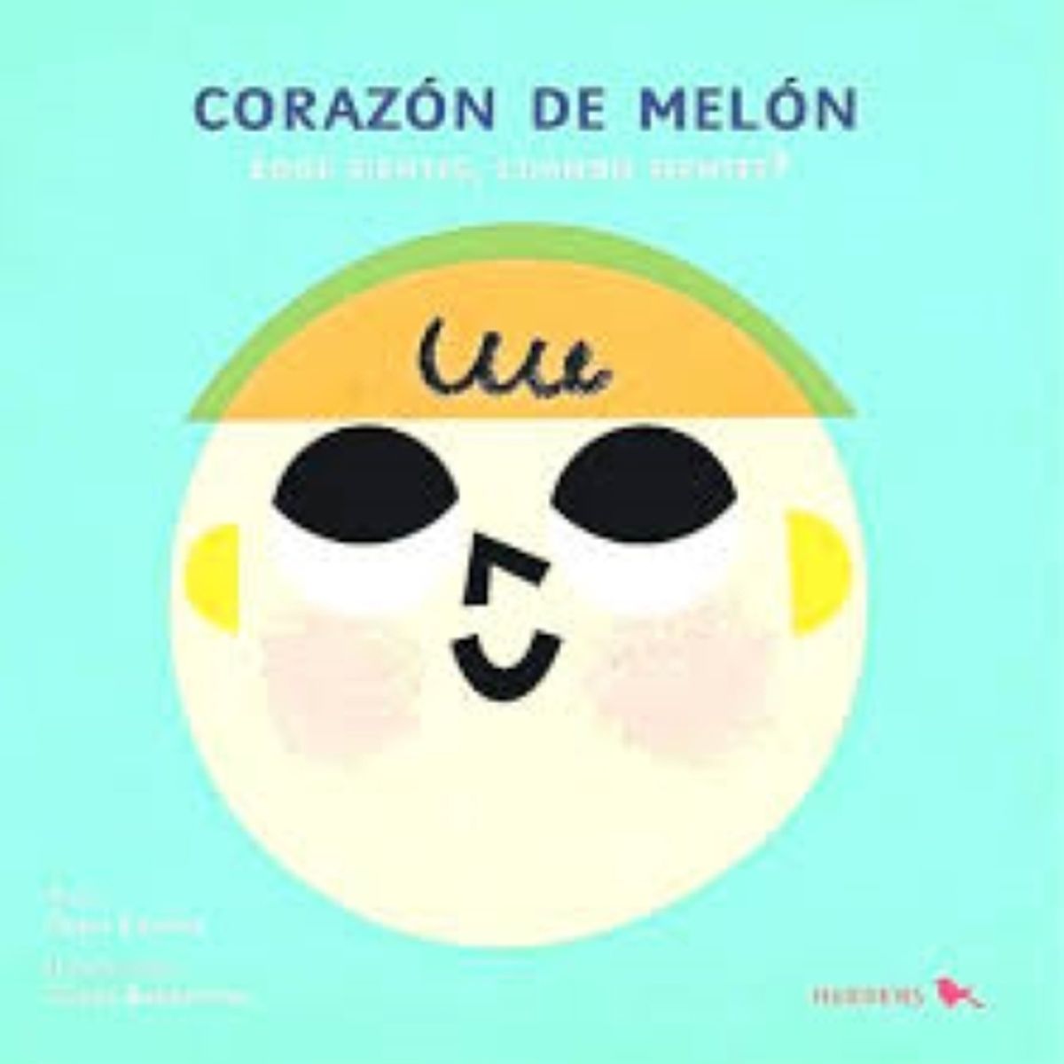 HUEDERS - Corazón de melón ¿Qué sientes cuando sientes