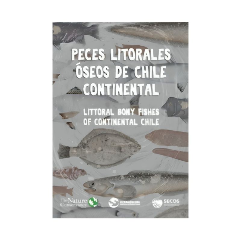 TOP10BOOKS - LIBRO PECES LITORALES ÓSEOS DE CHILE CONTINENTAL / FUNDACIÓN OCEANÓSFERA / EDIC