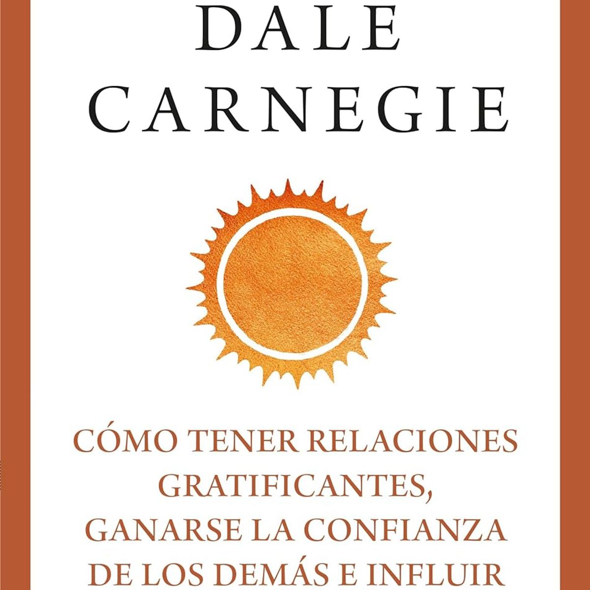 EDICIONES URANO - Libro Cómo tener relaciones gratificantes - Dale Carnegie