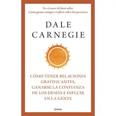 EDICIONES URANO - Libro Cómo tener relaciones gratificantes - Dale Carnegie