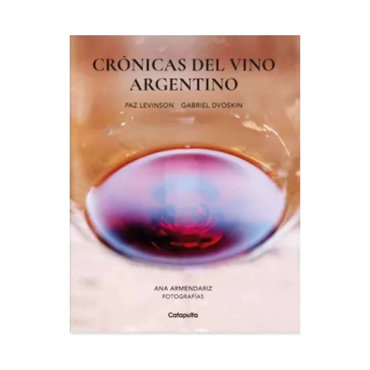 TOP10BOOKS - LIBRO Crónicas Del Vino Argentino - Crónicas Del Vino Argentino