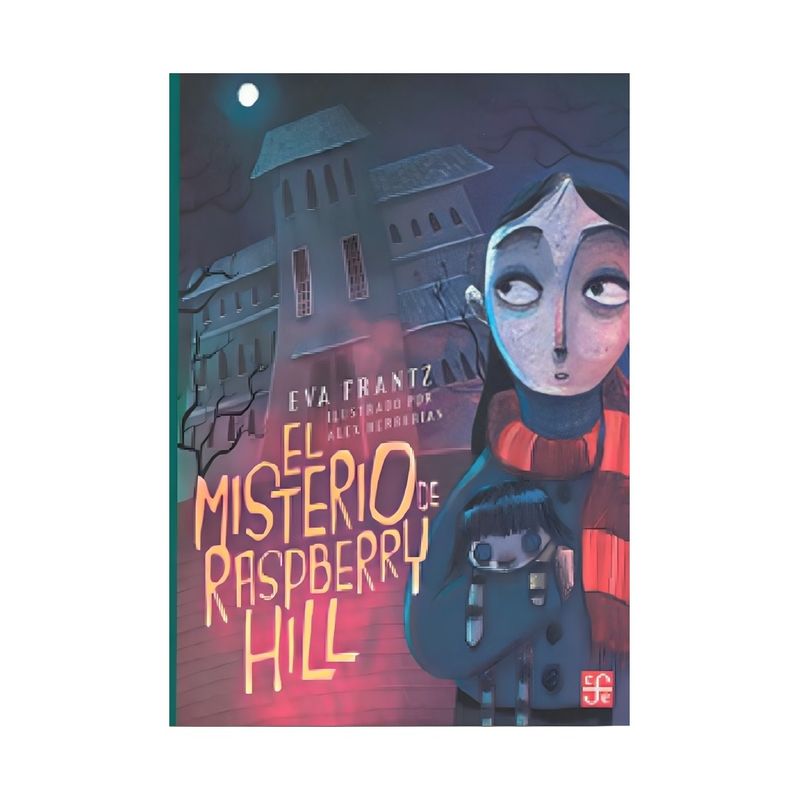 TOP10BOOKS - LIBRO EL MISTERIO DE RASPBERRY HILL / EVA FRANTZ / FONDO DE CULTURA MX