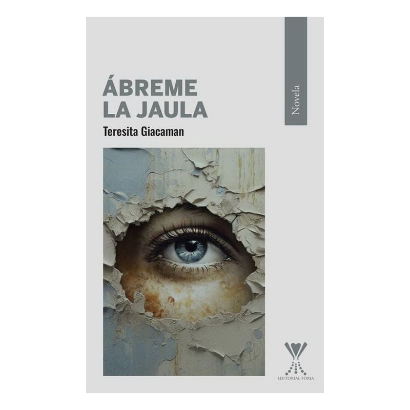 ANTARTICA LIBROS - Abreme La Jaula - GIACAMAN REYES, TERESITA