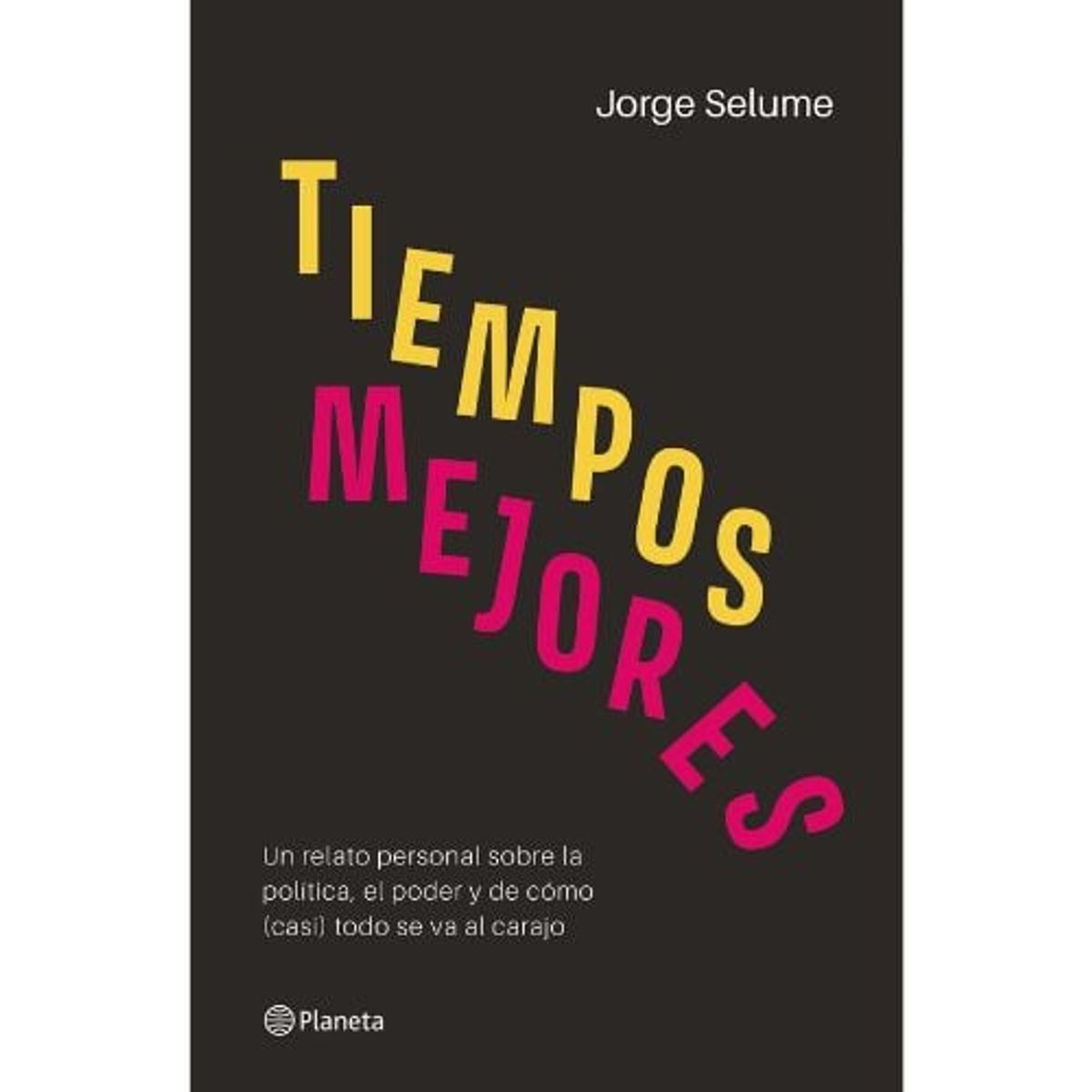 PLANETA - Tiempos Mejores - Jorge Selume