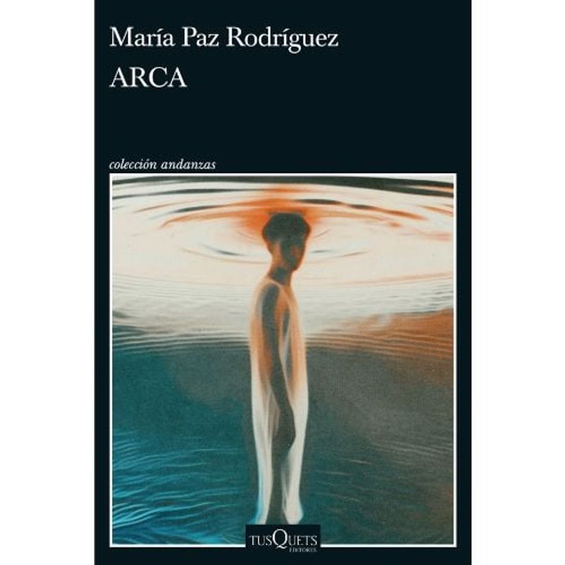 TUSQUETS - Arca - María Paz Rodríguez