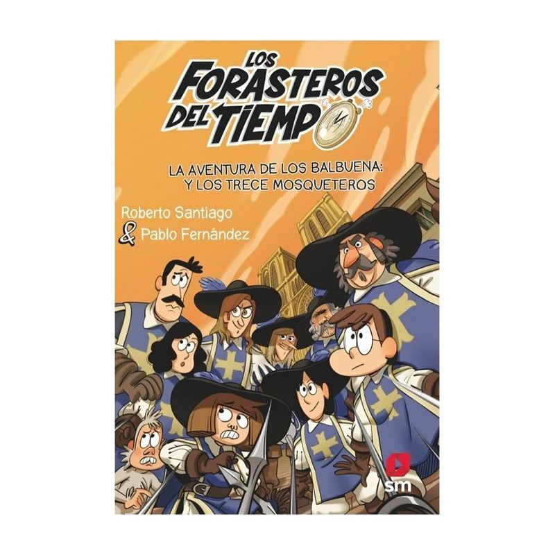 TOP10BOOKS - LIBRO FORASTEROS DEL TIEMPO 13 LA AVENT.DE LOS BALBUENA Y LOS TRECE MOSQUETEROS