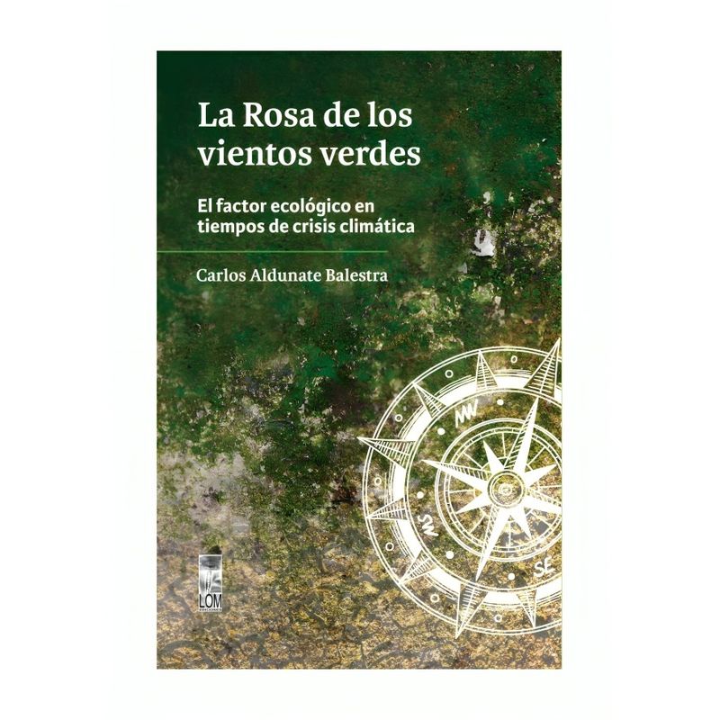 TOP10BOOKS - LIBRO LA ROSA DE LOS VIENTOS VERDES. EL FACTOR ECOLÓGICO EN TIEMPOS DE CRISIS C