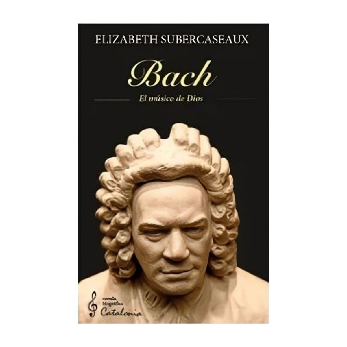 TOP10BOOKS - LIBRO Bach. El Músico De Dios - Bach. El Músico De Dios
