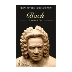 TOP10BOOKS - LIBRO Bach. El Músico De Dios - Bach. El Músico De Dios