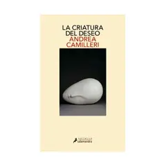 TOP10BOOKS - LIBRO LA CRIATURA DEL DESEO / ANDREA CAMILLERI / SALAMANDRA