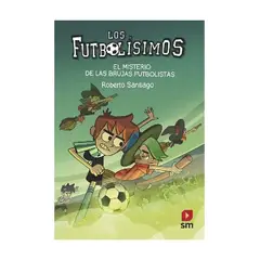 TOP10BOOKS - LIBRO LOS FUTBOLISIMOS 19 EL MISTERIO DE LAS BRUJAS FUTBOLIS / ROBERTO SANTIAGO