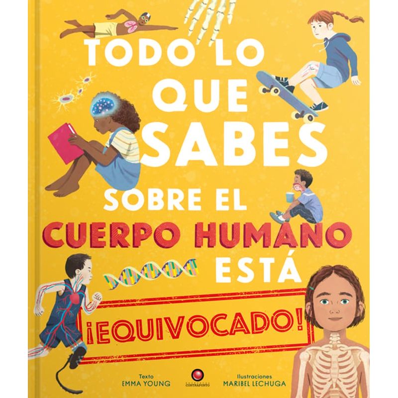 EDITORIAL CONTRAPUNTO - Todo lo que sabes sobre el cuerpo humano está equivocado