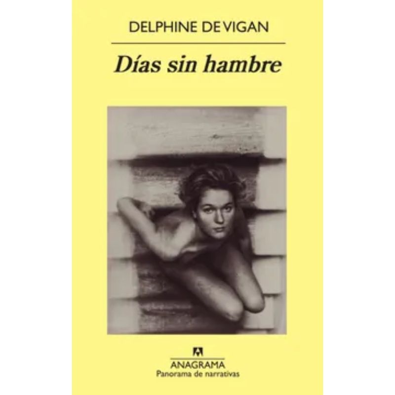 ANAGRAMA - Días Sin Hambre - Autor(a):  Delphine De Vigan