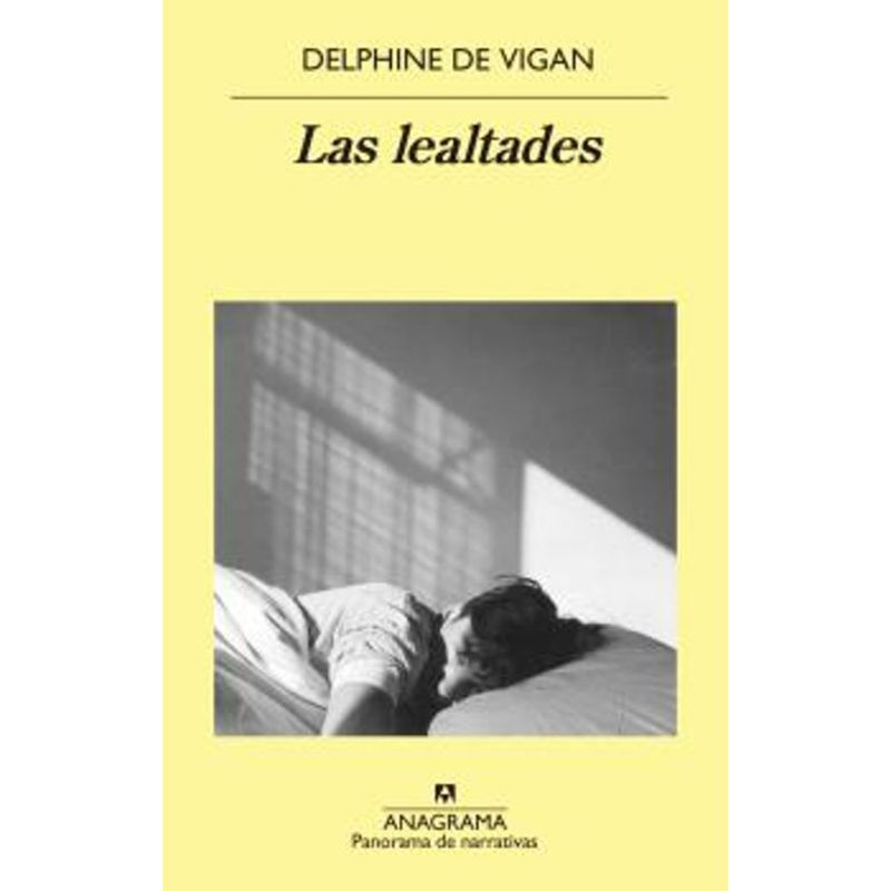 ANAGRAMA - Las Lealtades - Autor(a):  Delphine De Vigan