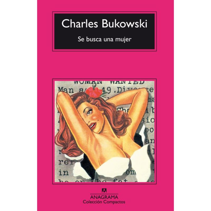 ANAGRAMA - Se Busca Una Mujer - Autor(a):  Charles Bukowski
