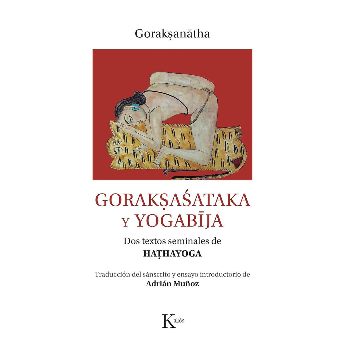 KAIROS - Goraksasataka Y Yogabija