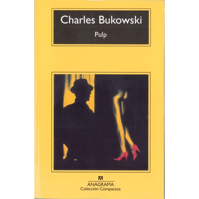 ANAGRAMA - Libro Pulp - Autor(a):  Charles Bukowski