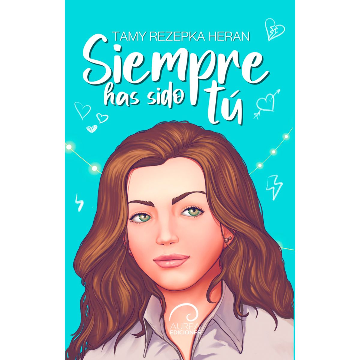 AUREA EDICIONES - Siempre Has Sido Tú - Autor(a):  Tamy Rezepka