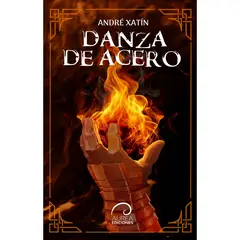 AUREA EDICIONES - Danza De Acero - Autor(a): Andre Xatin