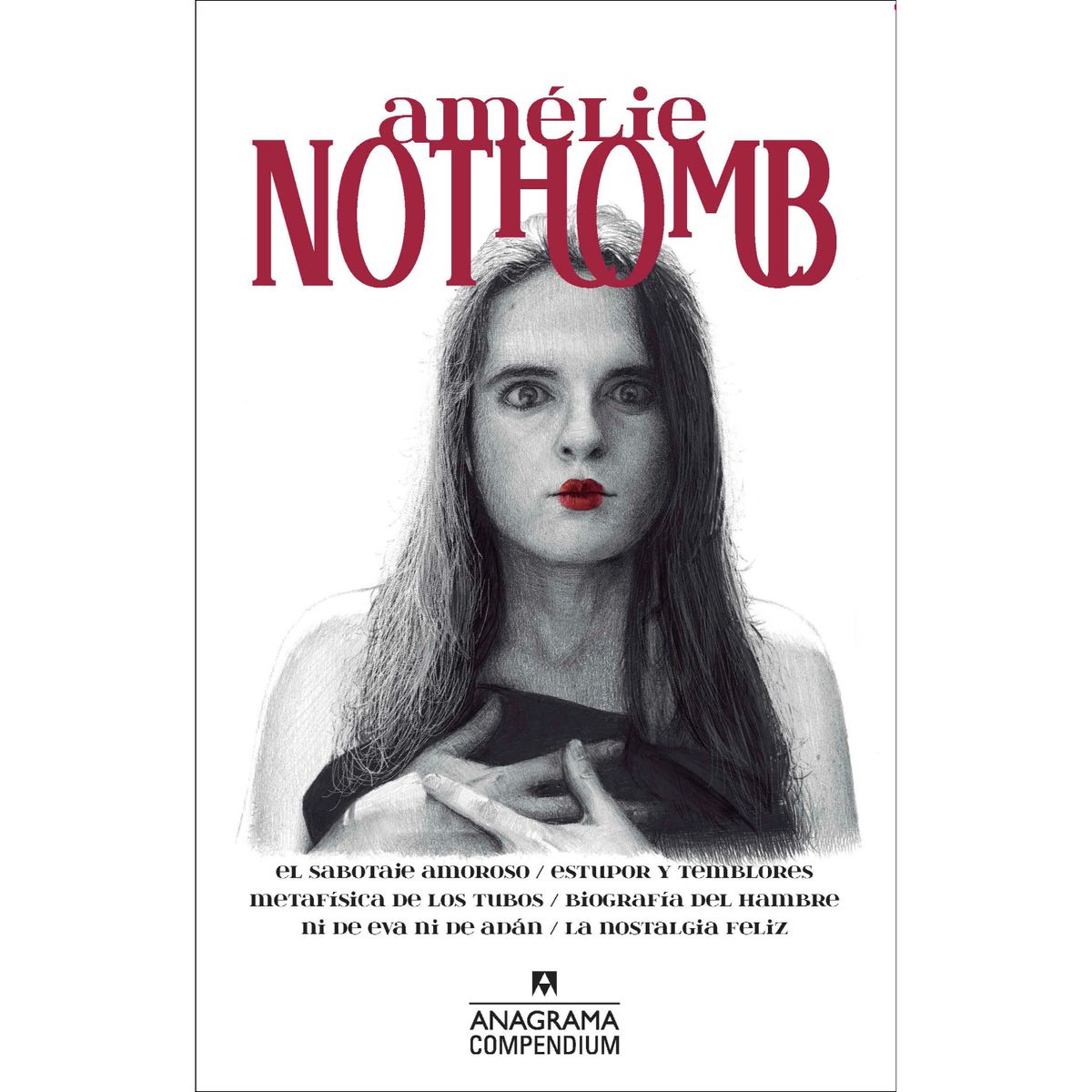 ANAGRAMA - Amelie Nothomb - Autor(a):  Amelie Nothomb