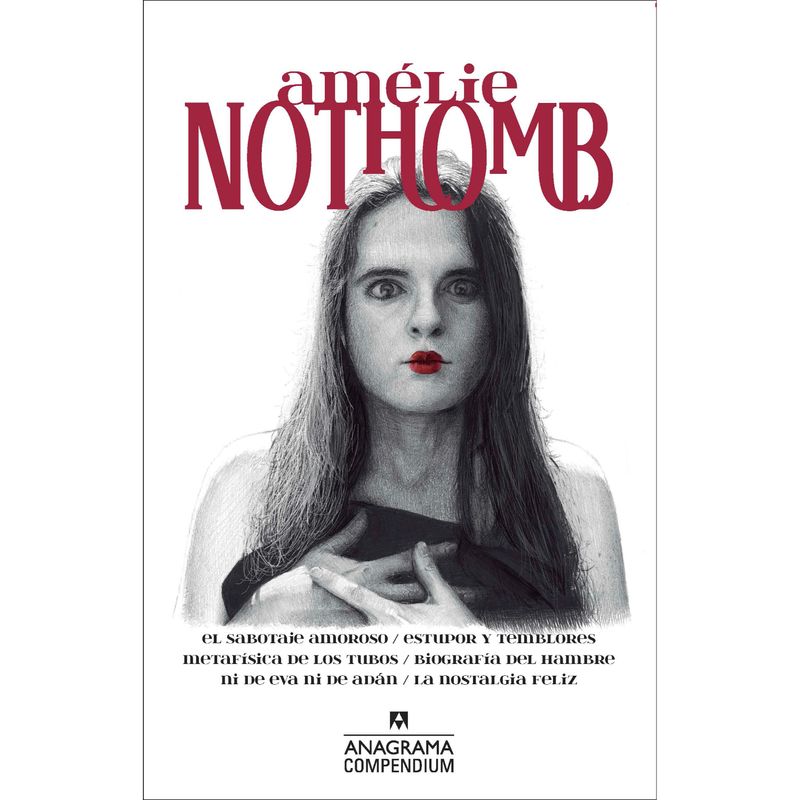 ANAGRAMA - Amelie Nothomb - Autor(a):  Amelie Nothomb