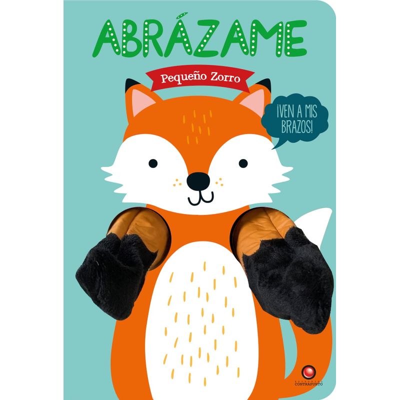 EDITORIAL CONTRAPUNTO - Libro Abrázame. Pequeño Zorro