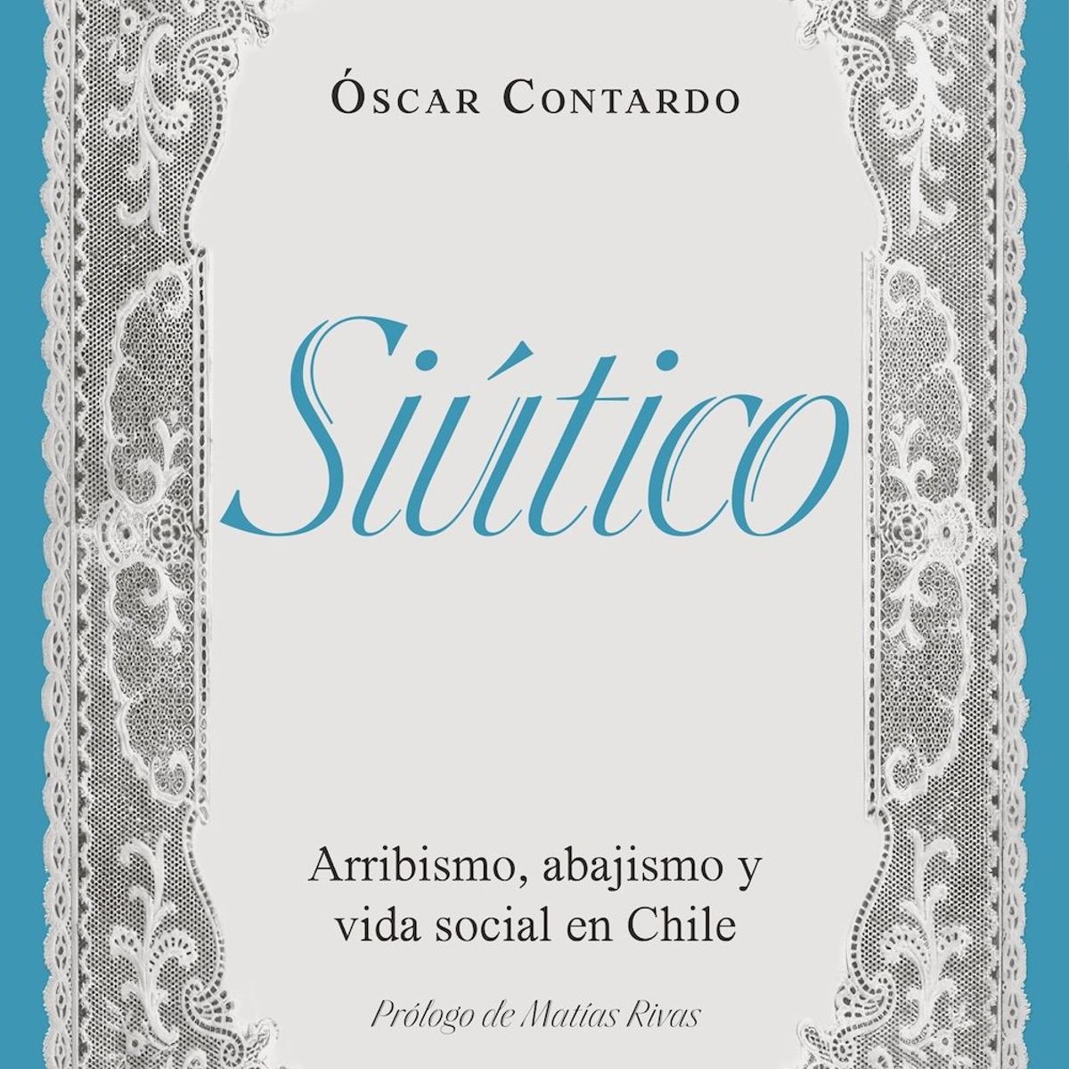 PLANETA - Libro Siútico - Óscar Contardo