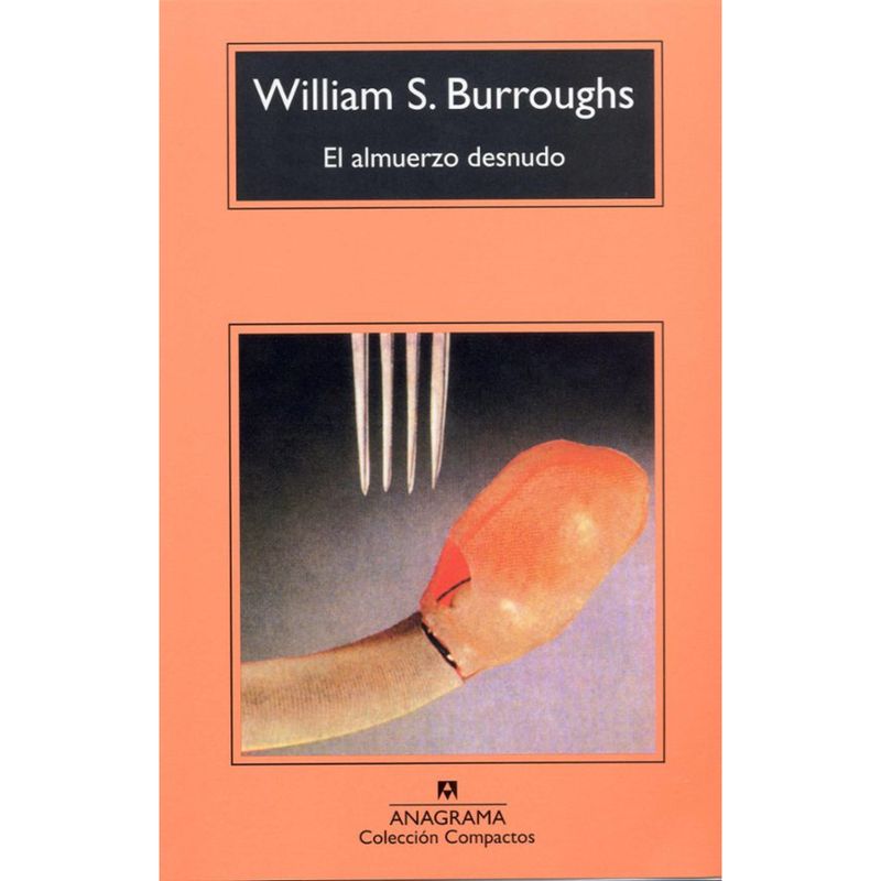 ANAGRAMA - El Almuerzo Desnudo - Autor(a):  William S. Burroughs